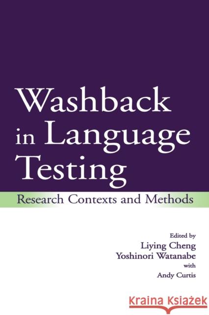 Washback in Language Testing: Research Contexts and Methods Cheng, Liying 9780805839876 Lawrence Erlbaum Associates