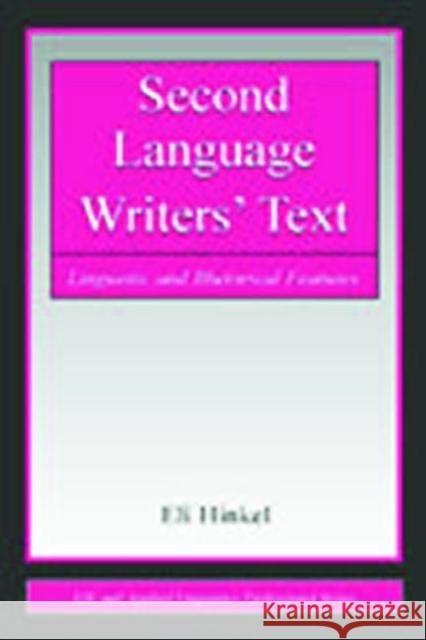 Second Language Writers' Text: Linguistic and Rhetorical Features Hinkel, Eli 9780805840339