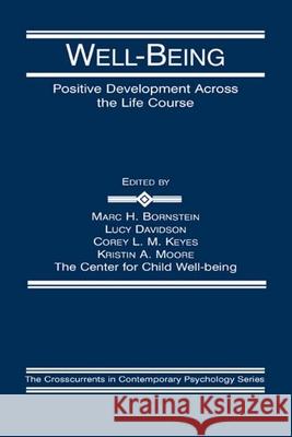 Well-Being: Positive Development Across the Life Course Bornstein, Marc H. 9780805840353 Lawrence Erlbaum Associates