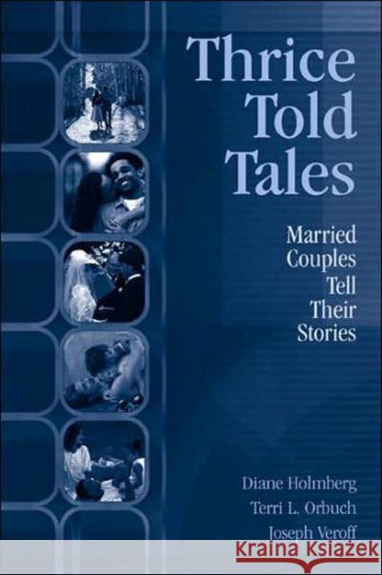 Thrice Told Tales: Married Couples Tell Their Stories Holmberg, Diane 9780805840995