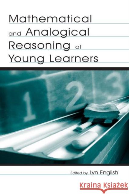 Mathematical and Analogical Reasoning of Young Learners Lyn English 9780805841022 Lawrence Erlbaum Associates