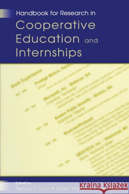 Handbook for Research in Cooperative Education and Internships Linn                                     Patricia L. Linn Adam Howard 9780805841213