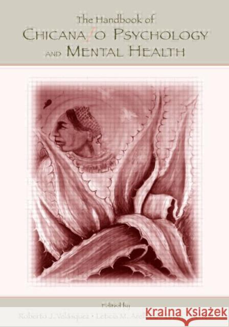 The Handbook of Chicana/O Psychology and Mental Health Velasquez, Roberto J. 9780805841596 Lawrence Erlbaum Associates