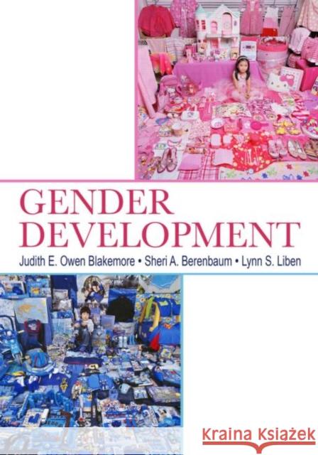 Gender Development Blackmorep                               Judith E. Owen Blakemore Sheri A. Berenbaum 9780805841701 Psychology Press