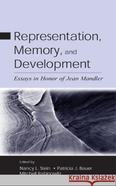 Representation, Memory, and Development: Essays in Honor of Jean Mandler Stein, Nancy L. 9780805841961