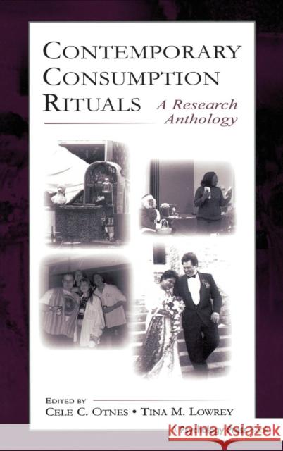 Contemporary Consumption Rituals: A Research Anthology Otnes, Cele C. 9780805842043