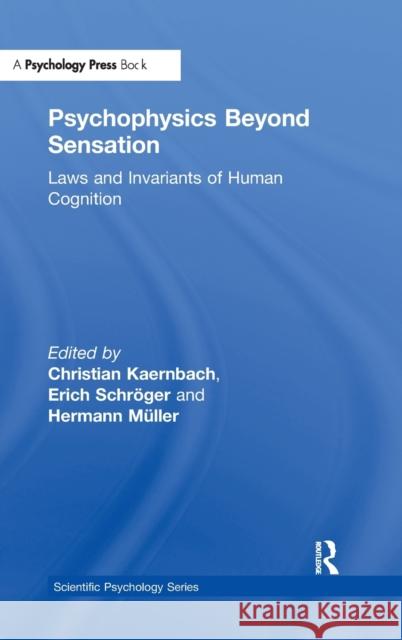 Psychophysics Beyond Sensation: Laws and Invariants of Human Cognition Kaernbach, Christian 9780805842500 Lawrence Erlbaum Associates