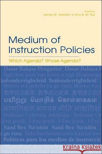 Medium of Instruction Policies: Which Agenda? Whose Agenda? Tollefson, James W. 9780805842777