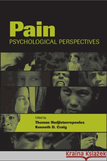 Pain: Psychological Perspectives Hadjistavropoulos, Thomas 9780805842999 Lawrence Erlbaum Associates