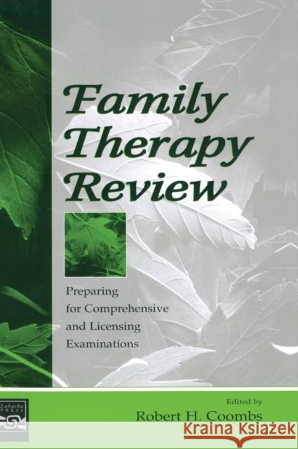 Family Therapy Review: Preparing for Comprehensive and Licensing Examinations Coombs, Robert H. 9780805843125 Lawrence Erlbaum Associates