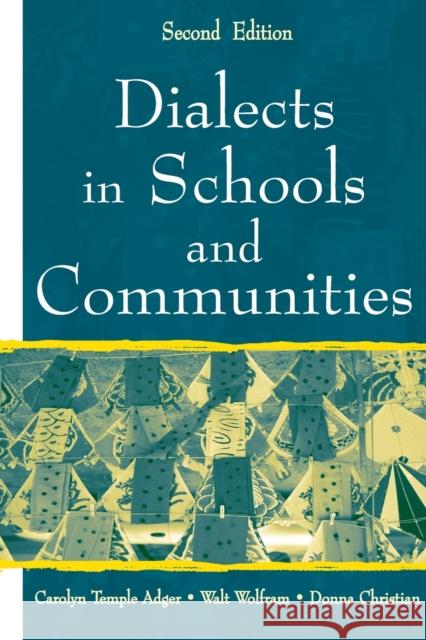 Dialects in Schools and Communities Carolyn Temple Adger Walt Wolfram Donna Christian 9780805843163