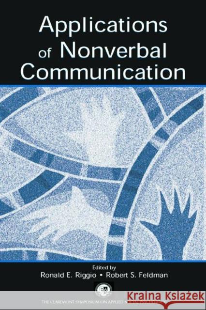 Applications of Nonverbal Communication Riggio                                   Ronald E. Riggio Robert S. Feldman 9780805843354