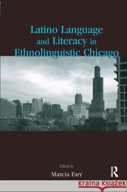Latino Language and Literacy in Ethnolinguistic Chicago Marcia Farr 9780805843484 Lawrence Erlbaum Associates