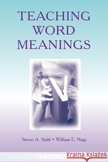 Teaching Word Meanings Steven A. Stahl William E. Nagy 9780805843637 Lawrence Erlbaum Associates