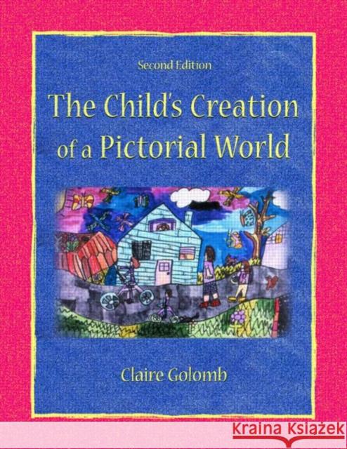 The Child's Creation of A Pictorial World Claire Golomb Golomb 9780805843729