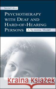 Psychotherapy With Deaf and Hard of Hearing Persons: A Systemic Model Harvey, Michael a. 9780805843750 Lawrence Erlbaum Associates