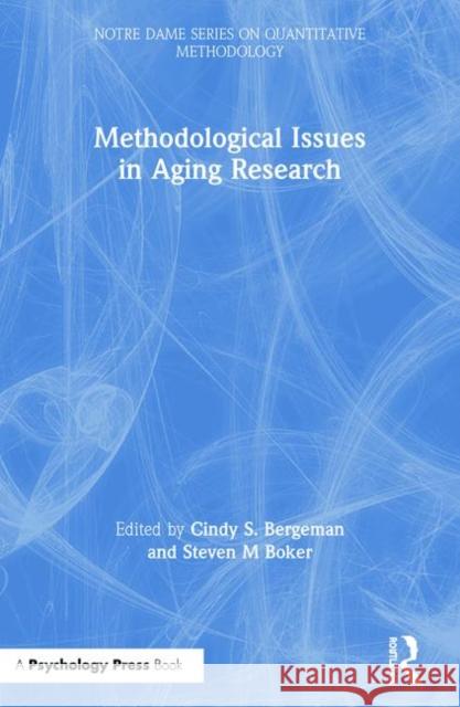 Methodological Issues in Aging Research Cindy S. Bergeman Steven M. Boker 9780805843798 Lawrence Erlbaum Associates