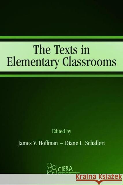 The Texts in Elementary Classrooms Hoffman                                  James V. Hoffman Diane L. Schallert 9780805843897