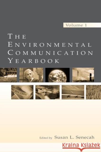 The Environmental Communication Yearbook : Volume 1 Susan Senecah 9780805844061