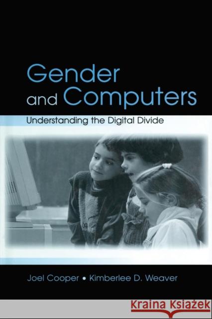 Gender and Computers: Understanding the Digital Divide Cooper, Joel 9780805844276 Lawrence Erlbaum Associates