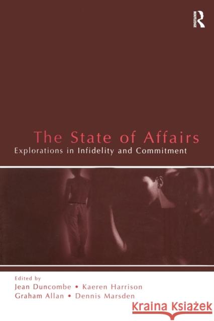 The State of Affairs: Explorations in Infidelity and Commitment Duncombe, Jean 9780805844580