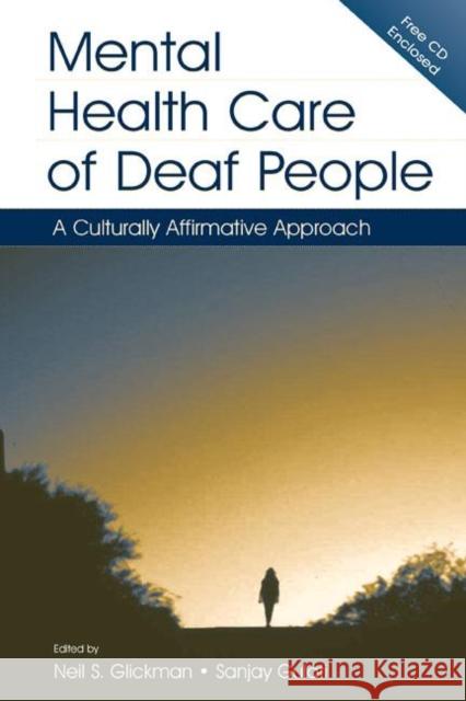 Mental Health Care of Deaf People: A Culturally Affirmative Approach Glickman, Neil S. 9780805844696