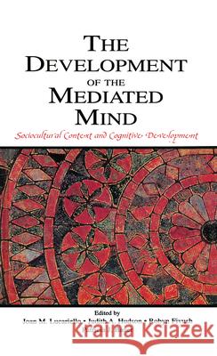 The Development of the Mediated Mind: Sociocultural Context and Cognitive Development Lucariello, Joan M. 9780805844733 Lawrence Erlbaum Associates