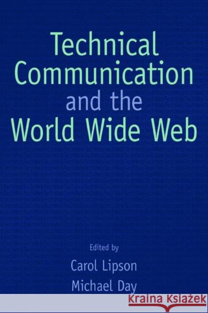 Technical Communication and the World Wide Web Carol Lipson Michael Day 9780805845730