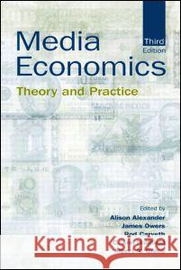 Media Economics: Theory and Practice Alexander, Alison 9780805845808 Lawrence Erlbaum Associates