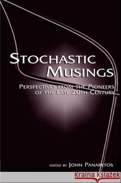 Stochastic Musings: Perspectives from the Pioneers of the Late 20th Century Panaretos, John 9780805846140 Lawrence Erlbaum Associates