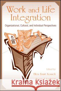 Work and Life Integration: Organizational, Cultural, and Individual Perspectives Kossek, Ellen Ernst 9780805846157 Lawrence Erlbaum Associates