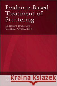 Evidence-Based Treatment of Stuttering: Empirical Bases and Clinical Applications Bothe, Anne K. 9780805846324 Lawrence Erlbaum Associates
