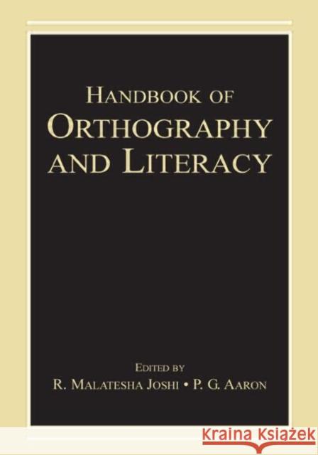 Handbook of Orthography and Literacy Joshi                                    R. Malatesha Joshi P. G. Aaron 9780805846522 Lawrence Erlbaum Associates