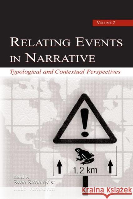 Relating Events in Narrative, Volume 2 : Typological and Contextual Perspectives Sven Stromquist Ludo Verhoeven 9780805846720 Lawrence Erlbaum Associates