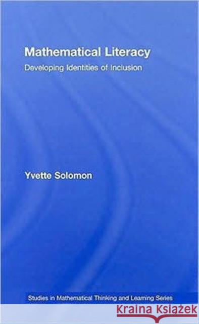 Mathematical Literacy: Developing Identities of Inclusion Solomon, Yvette 9780805846867 Routledge