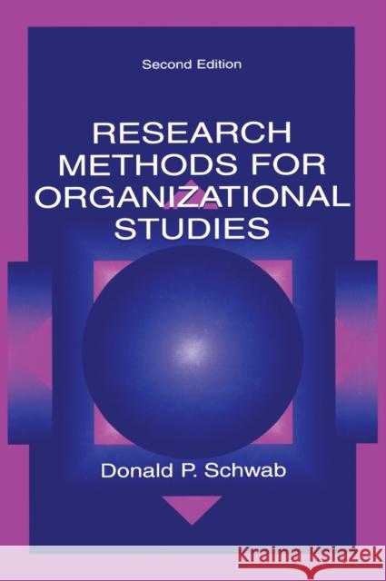 Research Methods for Organizational Studies Donald P. Schwab 9780805847277 Lawrence Erlbaum Associates