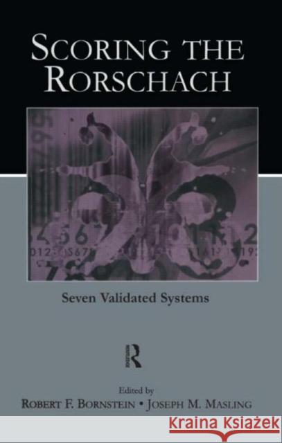 Scoring the Rorschach: Seven Validated Systems Bornstein, Robert F. 9780805847345 Lawrence Erlbaum Associates
