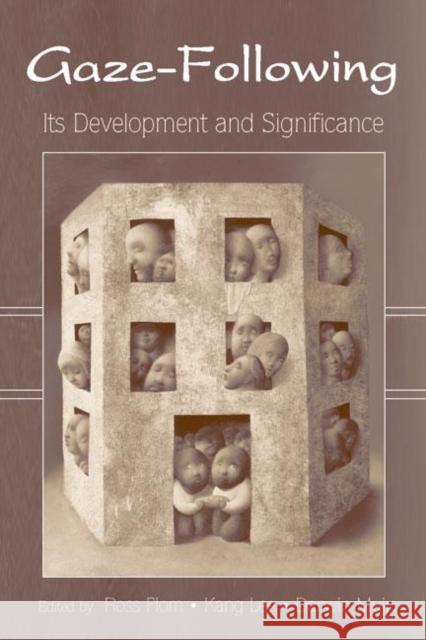 Gaze-Following: Its Development and Significance Flom, Ross 9780805847505 Lawrence Erlbaum Associates