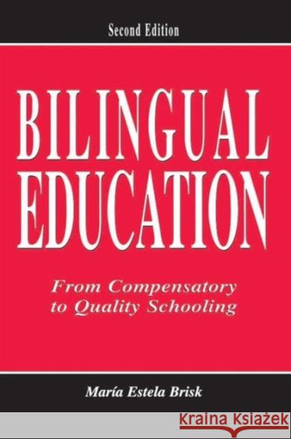 Bilingual Education: From Compensatory To Quality Schooling Brisk, María Estela 9780805847734 Lawrence Erlbaum Associates