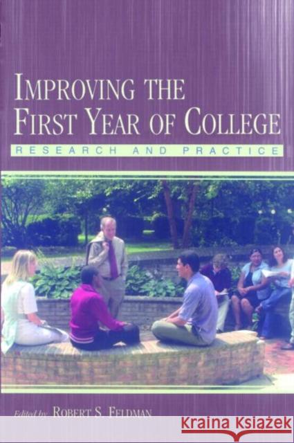 Improving the First Year of College: Research and Practice Feldman, Robert S. 9780805848151 Lawrence Erlbaum Associates