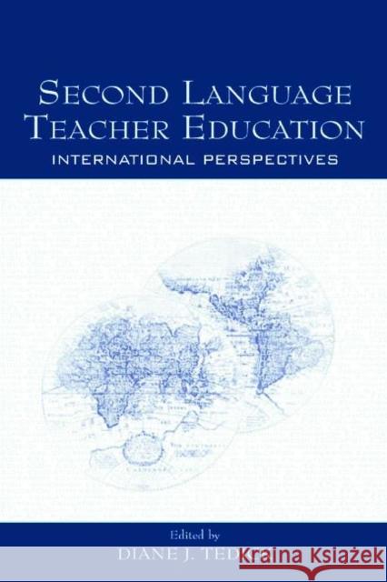 Second Language Teacher Education: International Perspectives Tedick, Diane J. 9780805848809