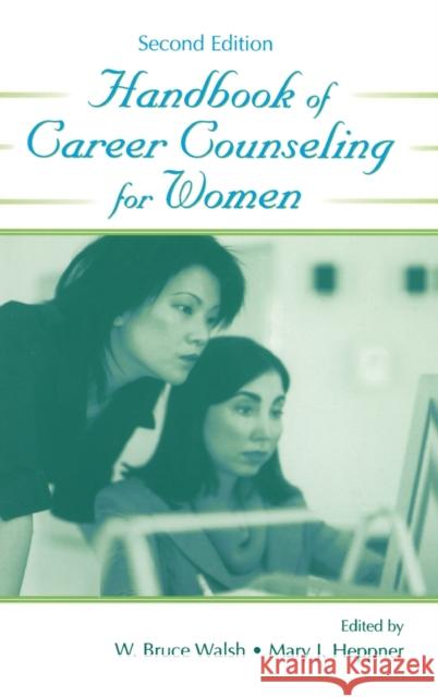 Handbook of Career Counseling for Women W. Bruce Walsh Mary J. Heppner 9780805848885 Lawrence Erlbaum Associates
