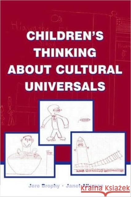 Children's Thinking about Cultural Universals Brophy, Jere 9780805848946 Lawrence Erlbaum Associates