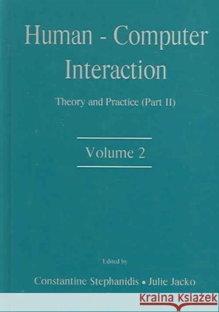 Human-Computer Interaction: Theory and Practice (Part 2), Volume 2 Jacko, Julie 9780805849318 Taylor & Francis