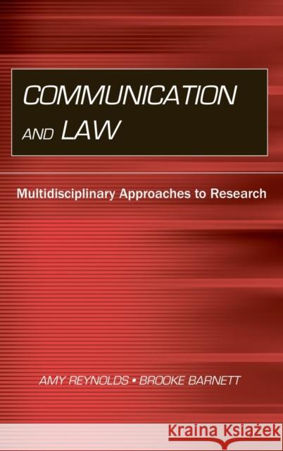 Communication and Law: Multidisciplinary Approaches to Research Reynolds, Amy 9780805849424 Lawrence Erlbaum Associates