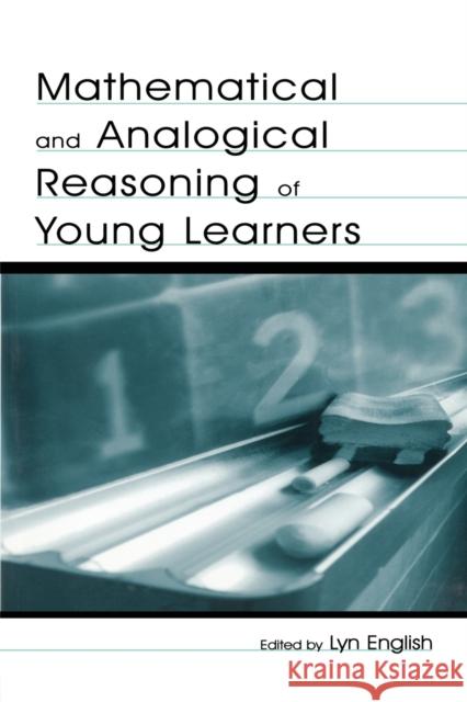 Mathematical and Analogical Reasoning of Young Learners Lyn English 9780805849455 Lawrence Erlbaum Associates