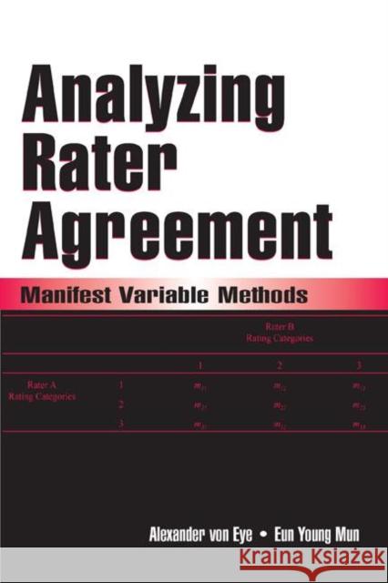 Analyzing Rater Agreement : Manifest Variable Methods Alexander Vo Alexander Von Eye Eun Young Mun 9780805849677 Lawrence Erlbaum Associates