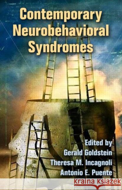 Contemporary Neurobehavioral Syndromes Gerald Goldstein Theresa M. Incagnoli Antonio E. Puente 9780805849851 Psychology Press