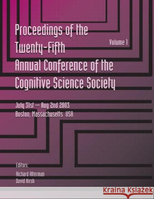 Proceedings of the 25th Annual Cognitive Science Society : Part 1 and 2 Richard Alterman David Kirsch Richard Alterman 9780805849912