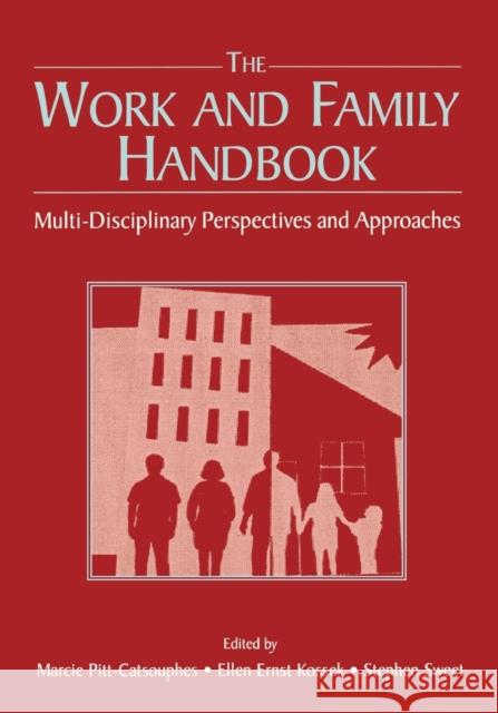 The Work and Family Handbook: Multi-Disciplinary Perspectives and Approaches Pitt-Catsouphes, Marcie 9780805850260 Lawrence Erlbaum Associates